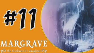 Lets Play Margrave  The Blacksmiths Daughter Part 11 [upl. by Ettelorahc]