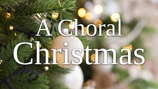 A Choral Christmas [upl. by Fortune]