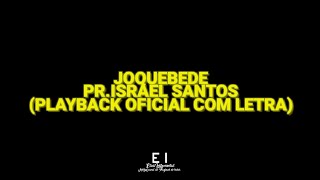 Joquebede  PrIsrael Santos Playback Oficial Com Letra [upl. by Camey482]