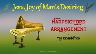 Bach  Jesu Joy Of Mans Desiring  a Harpsichord Arrangement [upl. by Canter]