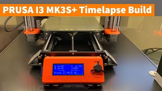 Prusa i3 MK3S Timelapse Build amp Tips [upl. by Patterman]