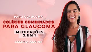 Colírios COMBINADOS para glaucoma  medicações 2 em 1 [upl. by Otreblasiul208]