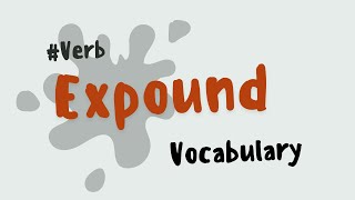 What does Expound mean [upl. by Eiramait]