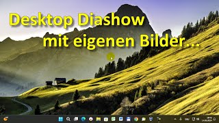 Windows 11 Desktop Diashow mit eigenen Bildern erstellen [upl. by Sperling]