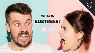 What Is Eustress The Difference Between Good Stress and Bad Stress [upl. by Fosque51]