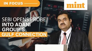 SEBI Investigating Adani Group’s Ties With Gulf Asia Fund Report  In Focus [upl. by Thursby]