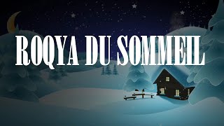 ROQYA DU SOMMEIL POUR BIEN DORMIR  PROTECTION NOCTURNE CONTRE TOUT MAL  PROTECTRICE DE LA NUIT [upl. by Mundt]