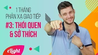 Học tiếng Anh giao tiếp 3 Chủ đề Sở thích và thói quen [upl. by Ellerrehc]