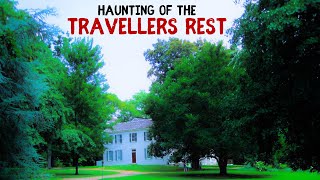 Hauntings of Travellers Rest [upl. by Crane]