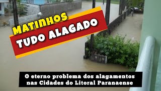 ENCHENTE EM MATINHOS A CIDADE ESTÁ ALAGANDO OUTRA VEZ A CHUVA NÃO PARA E A ÁGUA ESTA SUBINDO [upl. by Prentice]