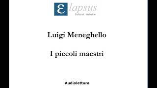 Luigi Meneghello  I piccoli maestri [upl. by Rachaba]