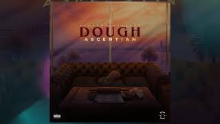 Ascentian  Dough Official Audio [upl. by Carolann]