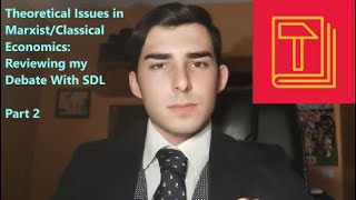 Theoretical Issues in MarxistClassical Economics Reviewing My Debate With Socialism Done Left Ep2 [upl. by Wiseman]