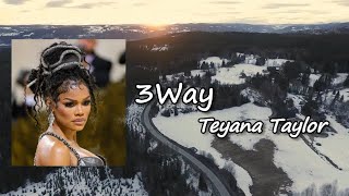 Teyana Taylor  3Way Lyrics [upl. by Nyraa260]