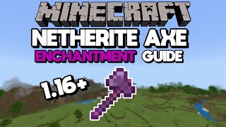 Netherite Axe Enchantment Guide Best Axe in Minecraft [upl. by Sewole593]