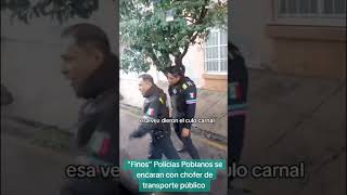 quotFinosquot Policías Poblanos de SSCPue se encaran con chofer de transporte público Puebla [upl. by Joy]