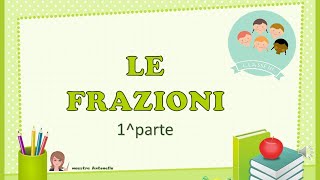 LE FRAZIONI parte 1 [upl. by Aspa]