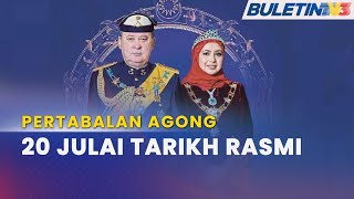 YANG DIPERTUAN AGONG KE17  Istiadat Pertabalan 20 Julai amp 3 Jun Hari Keputeraan Rasmi [upl. by Crain]