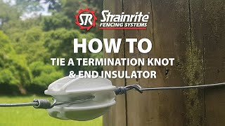 Strainrite  How to Tie A Termination Knot amp End Insulator [upl. by Melinde908]