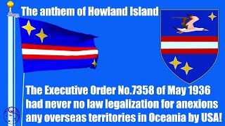 The anthem of Howland Island as territory over which has no law sovereignty any country in the world [upl. by Enelez502]