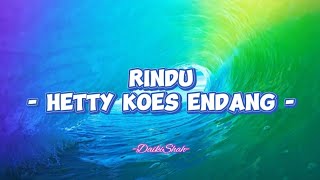 Hetty Koes Endang  Rindu Lirik Lagu [upl. by Enidualc629]