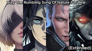 Bury The Rumbling Song Of Nature For Real  Extended 1 Hour [upl. by Ylicis]