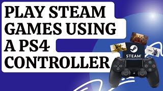 How To Connect PS4 Controller To Steam  Full Guide [upl. by Daniela]