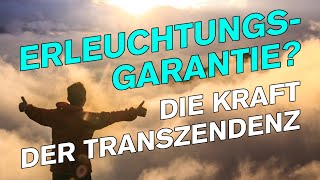 Erleuchtungsgarantie Die Kraft der Transzendenz [upl. by Laurin578]