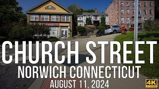 Norwich Connecticut  A Glimpse of Church Street in August of 2024 [upl. by Nefen]