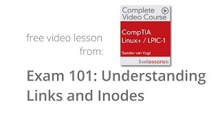 Exam 101 Understanding Links amp Inodes  Free tutorial from CompTIA Linux  LPIC1 Video Course [upl. by Ahsemat328]