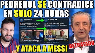 PEDREROL ATACA a MESSI y QUEDA RETRATADO en 24 HORAS  ¿EN que QUEDAMOS NO entiendo NADA [upl. by Banky]