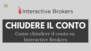 Interactive Brokers come chiudere il conto su TWS [upl. by Tallula407]