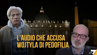 L’audio che accusa Wojtyla di pedofilia parla il giornalista che ha registrato laudio [upl. by Mirth596]