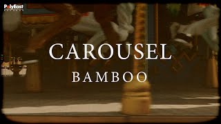 Bamboo  Carousel Official Lyric Video [upl. by Jimmy]