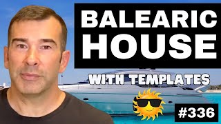 How to Make Balearic Chill House Like Jamie xx amp Bonobo  Live Music Production Tutorial 336 [upl. by Rengia715]