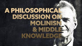 A Philosophical Discussion on Molinism amp Middle Knowledge [upl. by Mcculloch]