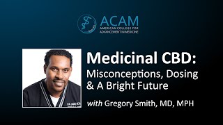 Medicinal CBD Misconceptions Dosing amp a Bright Future with Dr Gregory Smith [upl. by Eelyahs513]