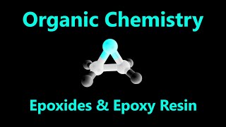 Organic Chemistry  Reactions of Epoxides and Epoxy Resins [upl. by Cogswell512]