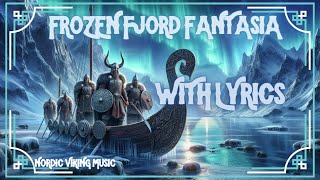 Frozen Fjord Fantasia Song with Lyrics  Nordic Viking Music Celtic Irish Scottish Medieval [upl. by Annaeed]