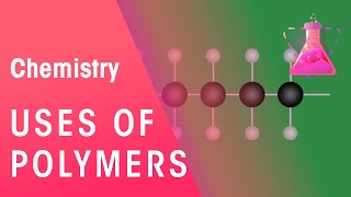 Uses Of Polymers  Organic Chemistry  Chemistry  FuseSchool [upl. by Hahnke]