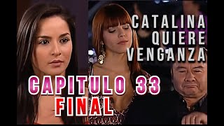 Catalina quiere VENGANZA  Sin SENOS no hay PARAISO  CAPITULO 33 FINAL [upl. by Higginbotham]