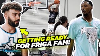 Preparing For FRIGA FAM By Hooping Against D1 amp PRO HOOPERS High Level 5v5 Basketball [upl. by Xet]