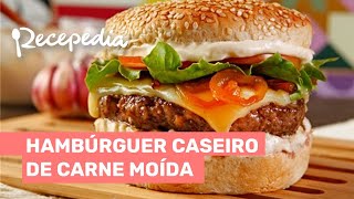 HAMBÚRGUER DE CARNE MOÍDA CASEIRO Confira essa receita super suculenta [upl. by Perr229]