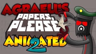 Agraelus PAPERS PLEASE Animated 2 [upl. by Atiekram408]