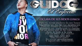 Guido G Esclava de sus Besos  Prod Dennis Music Letra [upl. by Bryn]