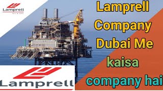 Lamprell Company Dubai  Lamprell Company kaisa hai  Lamprell Company Sharjah [upl. by Gnouhp]