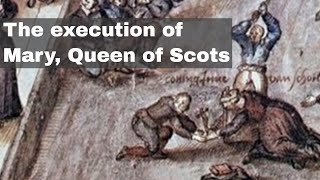 8th February 1587 Mary Queen of Scots executed at Fotheringhay Castle on the orders of Elizabeth I [upl. by Anihpesoj687]