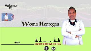 Woma Herregaa  tarikuwa shifera new afan oromo gospel song 201624 [upl. by Anaimad323]