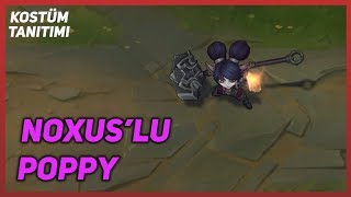 Noxuslu Poppy Kostüm Tanıtımı League of Legends [upl. by Eetsirk]