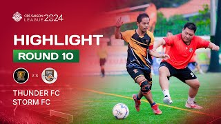 HIGHLIGHT  VÒNG 10  THUNDER FC CÓ CHIẾN THẮNG QUAN TRỌNG TRƯỚC STORM FC  CBS LEAGUE 2024 [upl. by Flaherty230]